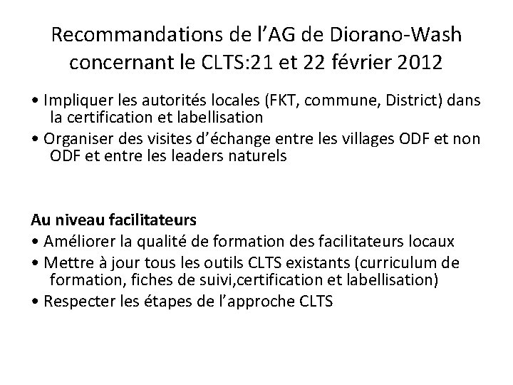 Recommandations de l’AG de Diorano-Wash concernant le CLTS: 21 et 22 février 2012 • Recommandations de l’AG de Diorano-Wash concernant le CLTS: 21 et 22 février 2012 •