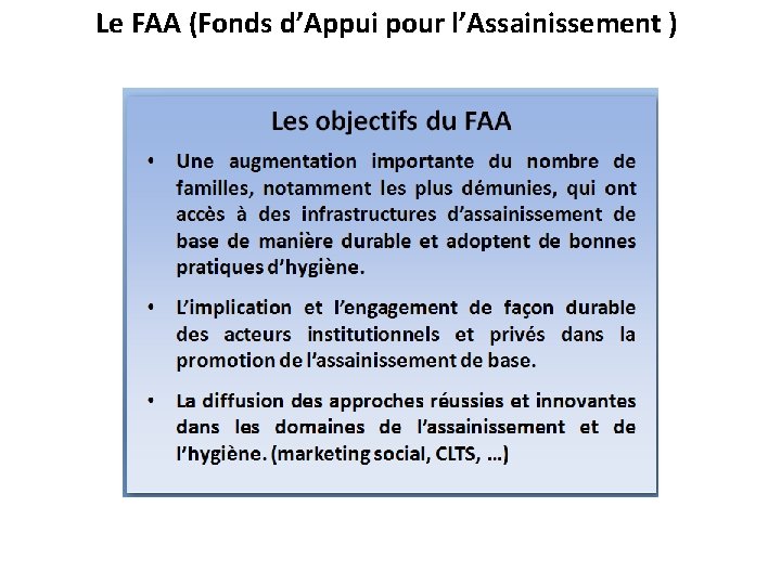 Le FAA (Fonds d’Appui pour l’Assainissement ) Le FAA (Fonds d’Appui pour l’Assainissement )