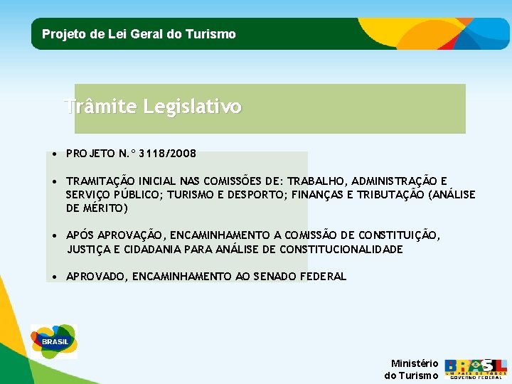 Projeto de Lei Geral do Turismo Trâmite Legislativo • PROJETO N. º 3118/2008 •