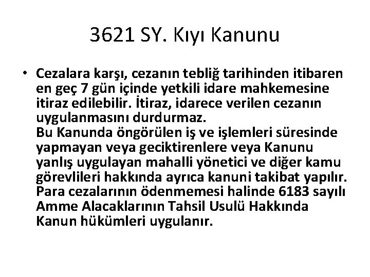 3621 SY. Kıyı Kanunu • Cezalara karşı, cezanın tebliğ tarihinden itibaren en geç 7