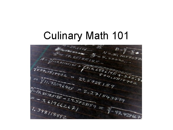 Culinary Math 101 Culinary Math 101