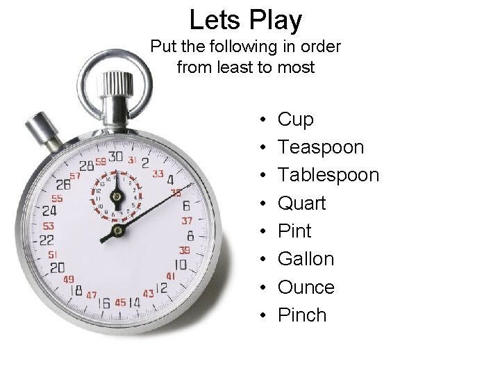 Lets Play Put the following in order from least to most • • Cup Lets Play Put the following in order from least to most • • Cup