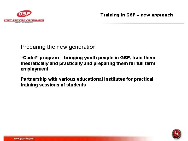 Training in GSP – new approach Preparing the new generation “Cadet” program – bringing