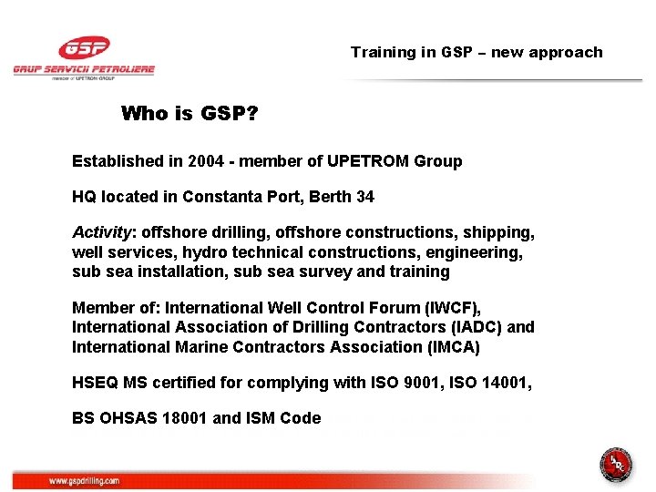 Training in GSP – new approach Who is GSP? Established in 2004 - member