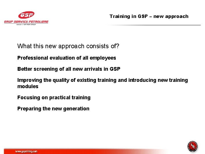 Training in GSP – new approach What this new approach consists of? Professional evaluation