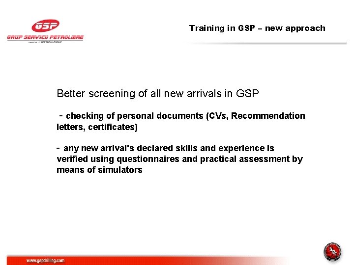 Training in GSP – new approach Better screening of all new arrivals in GSP