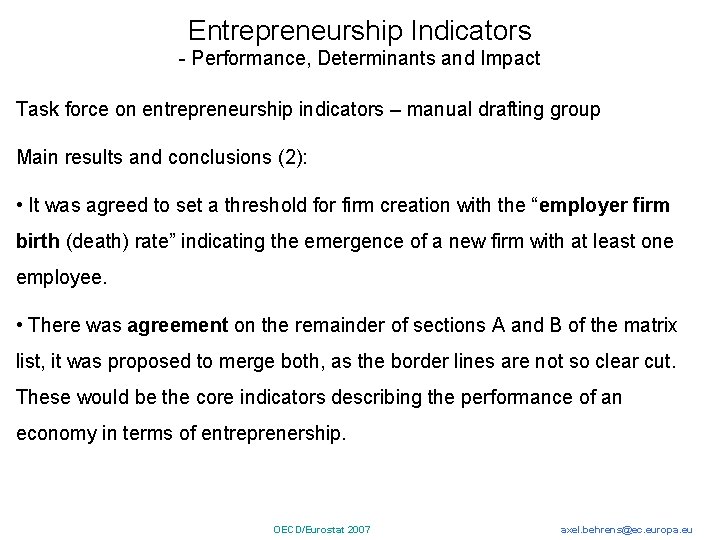 Entrepreneurship Indicators - Performance, Determinants and Impact Task force on entrepreneurship indicators – manual Entrepreneurship Indicators - Performance, Determinants and Impact Task force on entrepreneurship indicators – manual