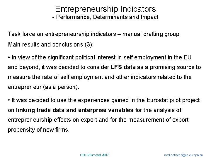 Entrepreneurship Indicators - Performance, Determinants and Impact Task force on entrepreneurship indicators – manual Entrepreneurship Indicators - Performance, Determinants and Impact Task force on entrepreneurship indicators – manual