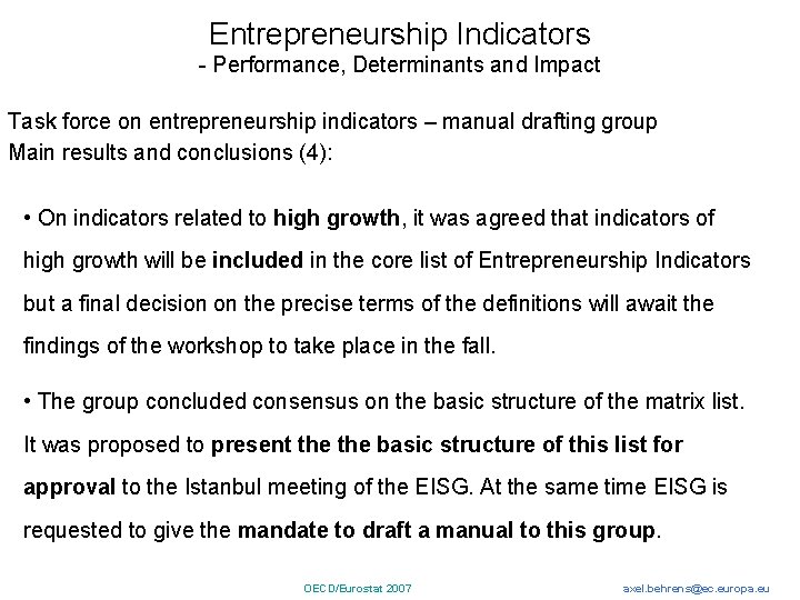 Entrepreneurship Indicators - Performance, Determinants and Impact Task force on entrepreneurship indicators – manual