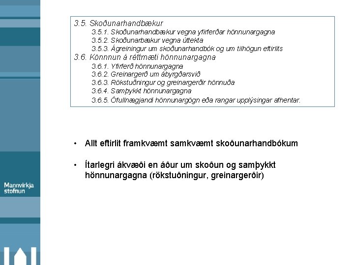 3. 5. Skoðunarhandbækur 3. 5. 1. Skoðunarhandbækur vegna yfirferðar hönnunargagna 3. 5. 2. Skoðunarbækur