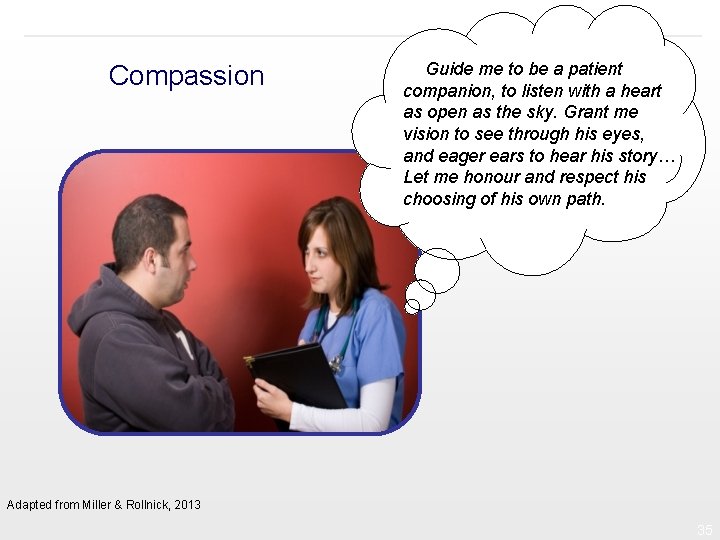 Compassion Guide me to be a patient companion, to listen with a heart as