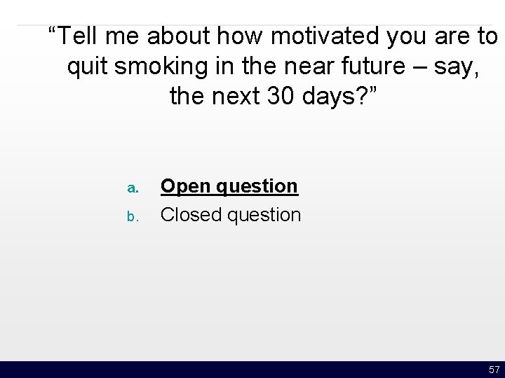 “Tell me about how motivated you are to quit smoking in the near future