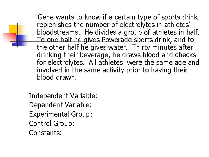 Gene wants to know if a certain type of sports drink replenishes the number