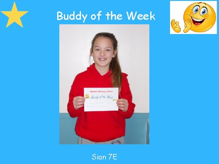 Buddy of the Week Sian 7 E 