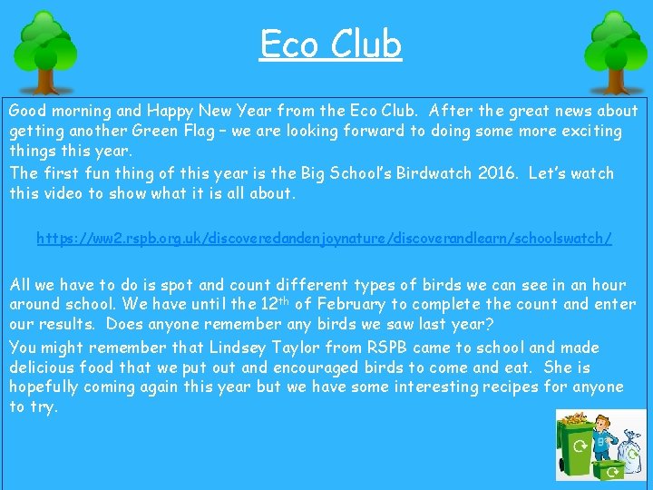 Eco Club Good morning and Happy New Year from the Eco Club. After the