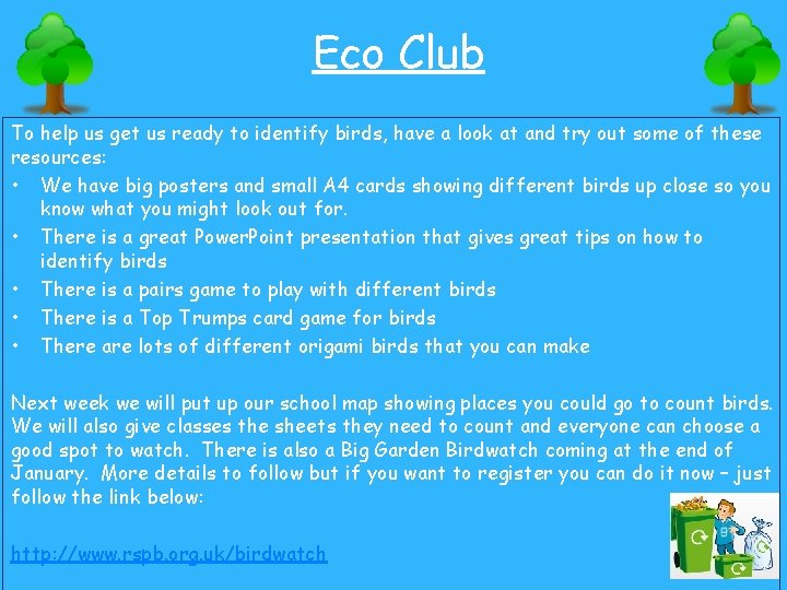 Eco Club To help us get us ready to identify birds, have a look