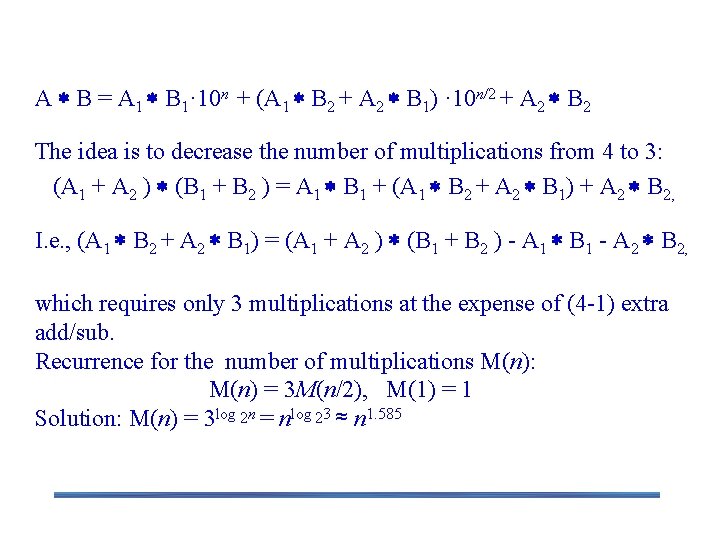 Second Divide-and-Conquer Algorithm A B = A 1 B 1· 10 n + (A Second Divide-and-Conquer Algorithm A B = A 1 B 1· 10 n + (A