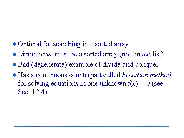 Remarks on Binary Search Optimal for searching in a sorted array Limitations: must be Remarks on Binary Search Optimal for searching in a sorted array Limitations: must be