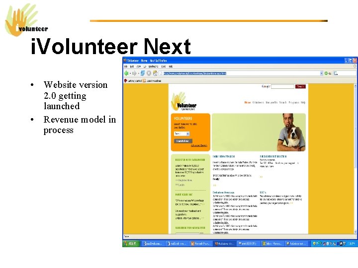 i. Volunteer Next • Website version 2. 0 getting launched • Revenue model in