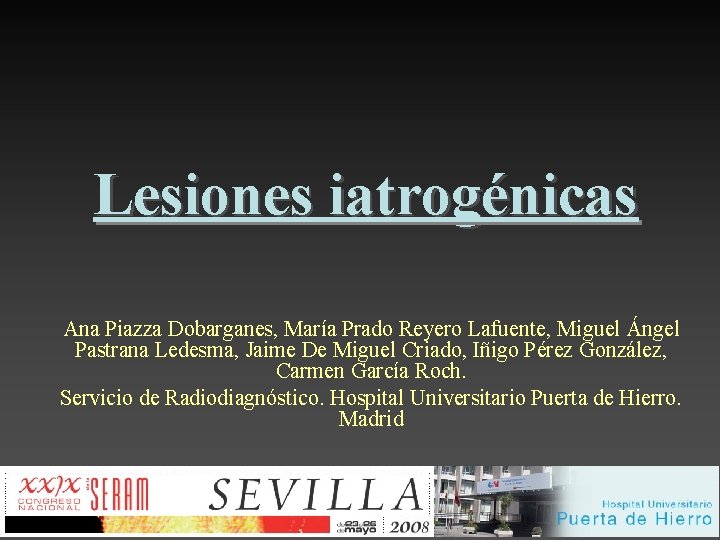 Lesiones iatrogénicas Ana Piazza Dobarganes, María Prado Reyero Lafuente, Miguel Ángel Pastrana Ledesma, Jaime