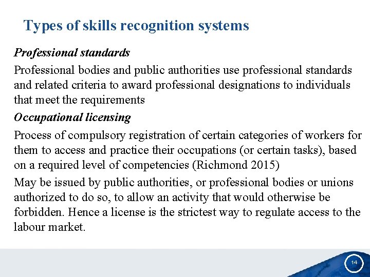 Types of skills recognition systems Professional standards Professional bodies and public authorities use professional