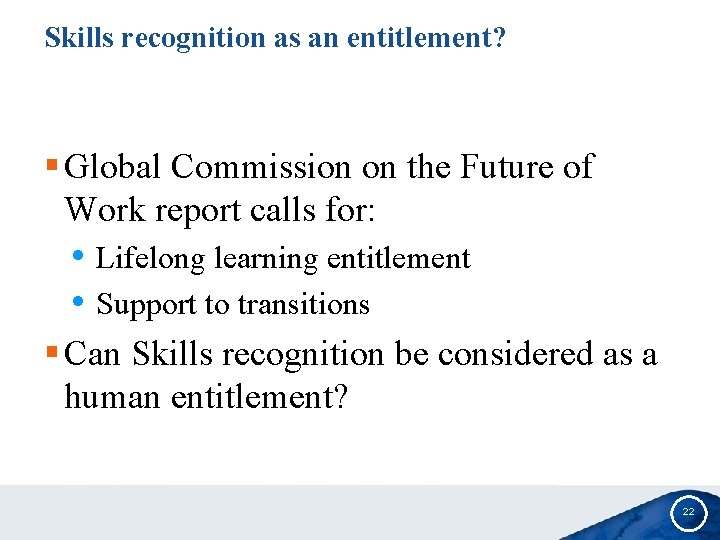 Skills recognition as an entitlement? § Global Commission on the Future of Work report