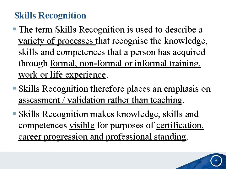 Skills Recognition § The term Skills Recognition is used to describe a variety of