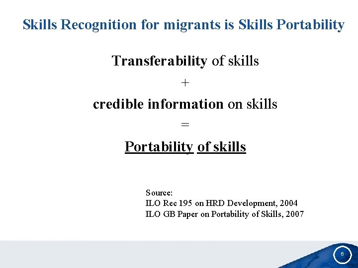 Skills Recognition for migrants is Skills Portability Transferability of skills + credible information on