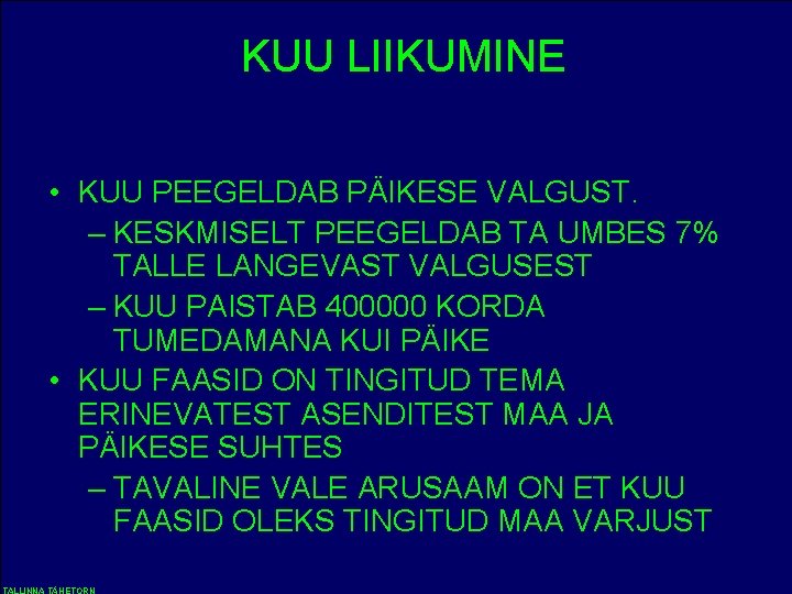 KUU LIIKUMINE • KUU PEEGELDAB PÄIKESE VALGUST. – KESKMISELT PEEGELDAB TA UMBES 7% TALLE