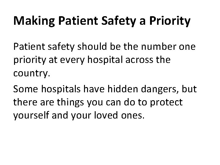 Making Patient Safety a Priority Patient safety should be the number one priority at