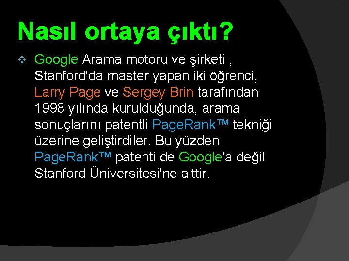 Nasıl ortaya çıktı? v Google Arama motoru ve şirketi , Stanford'da master yapan iki