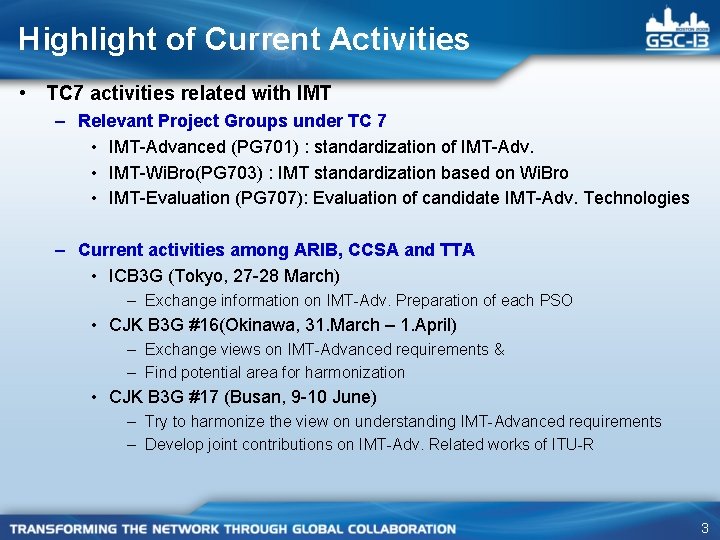 Highlight of Current Activities • TC 7 activities related with IMT – Relevant Project