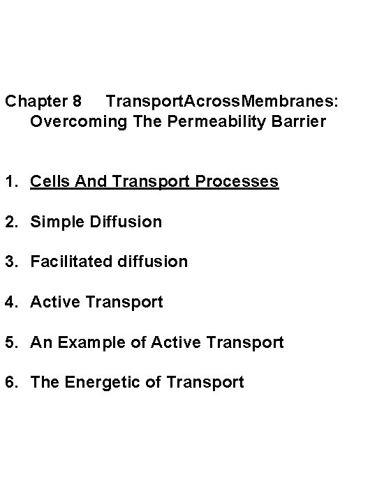Chapter 8 Transport. Across. Membranes: Overcoming The Permeability Barrier 1. Cells And Transport Processes