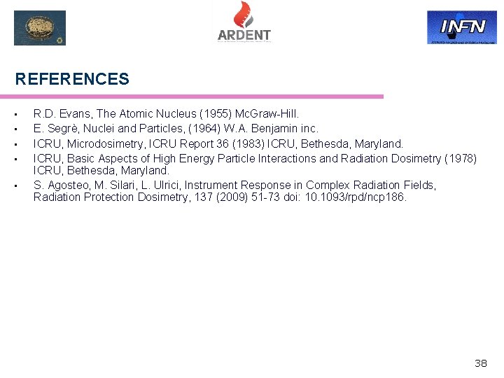 REFERENCES • • • R. D. Evans, The Atomic Nucleus (1955) Mc. Graw-Hill. E.