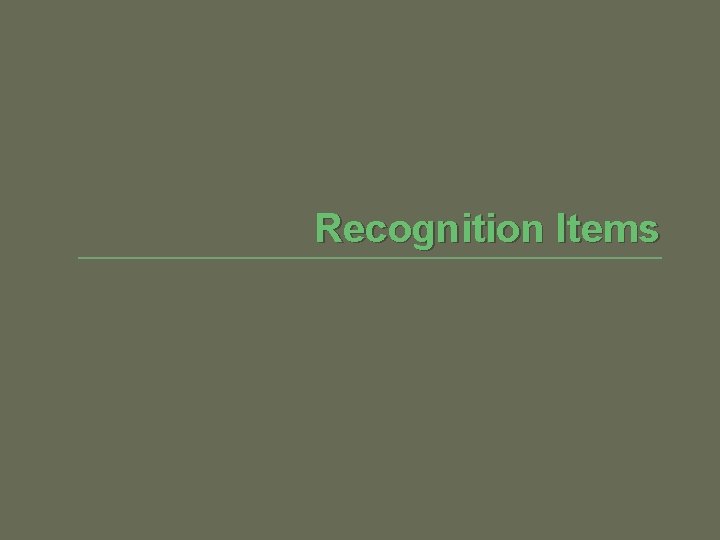 Recognition Items 