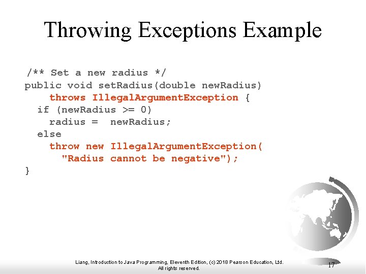 Throwing Exceptions Example /** Set a new radius */ public void set. Radius(double new.