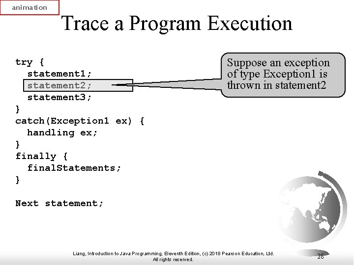 animation Trace a Program Execution try { statement 1; statement 2; statement 3; }