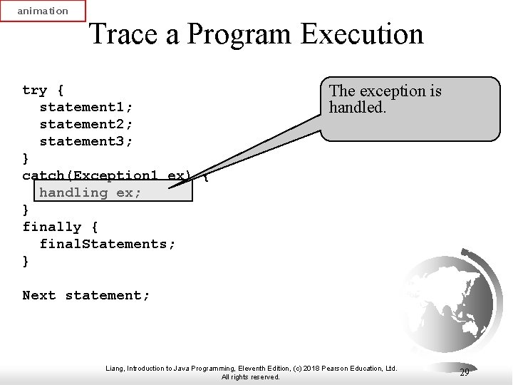 animation Trace a Program Execution try { statement 1; statement 2; statement 3; }