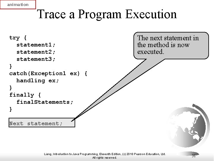 animation Trace a Program Execution try { statement 1; statement 2; statement 3; }