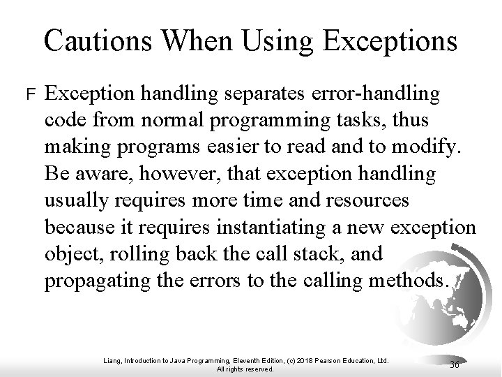 Cautions When Using Exceptions F Exception handling separates error-handling code from normal programming tasks,