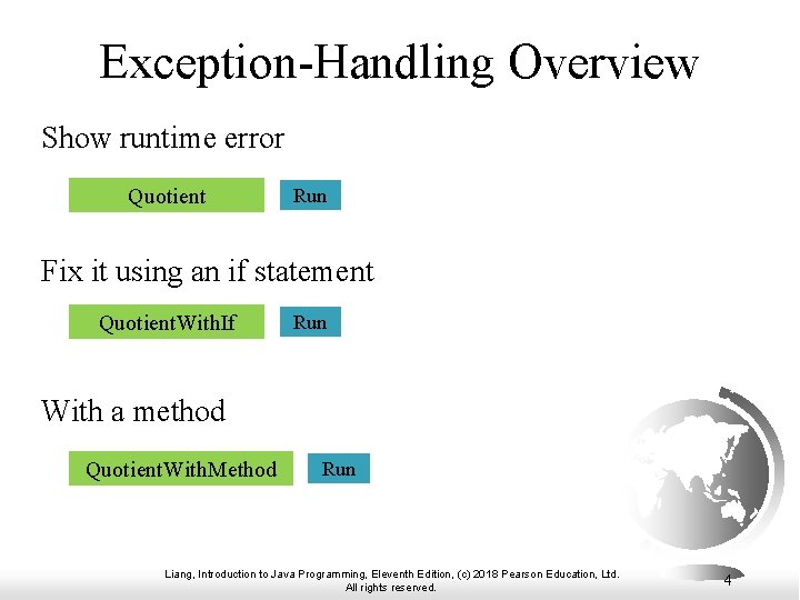 Exception-Handling Overview Show runtime error Quotient Run Fix it using an if statement Quotient.