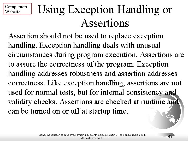 Companion Website Using Exception Handling or Assertions Assertion should not be used to replace