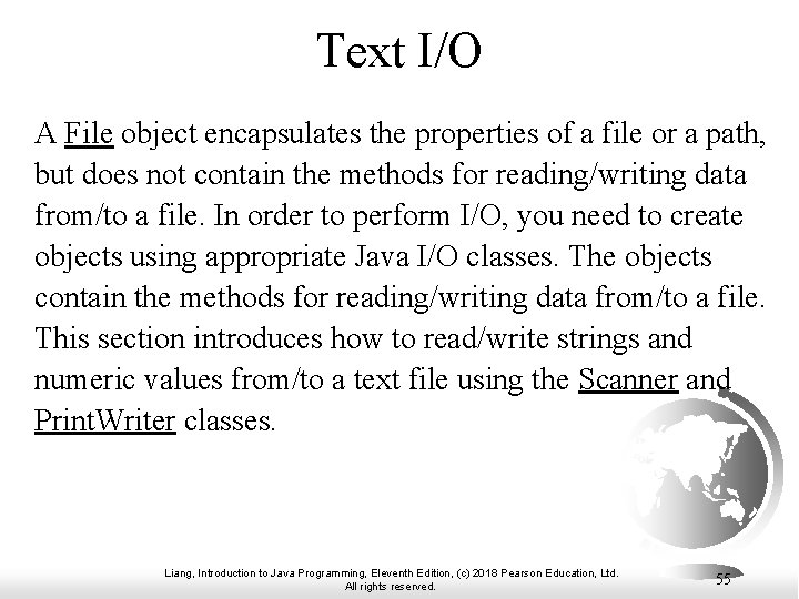 Text I/O A File object encapsulates the properties of a file or a path,