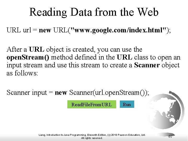 Reading Data from the Web URL url = new URL("www. google. com/index. html"); After