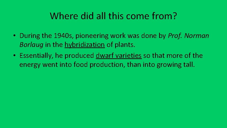 Where did all this come from? • During the 1940 s, pioneering work was