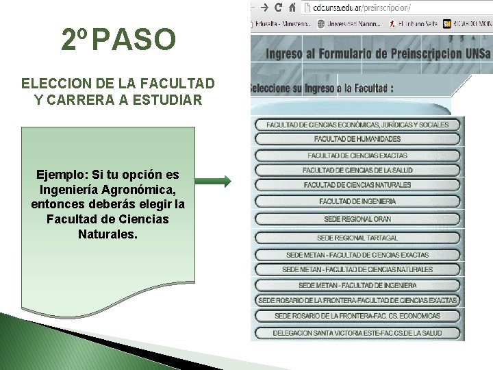 2º PASO ELECCION DE LA FACULTAD Y CARRERA A ESTUDIAR Ejemplo: Si tu opción 2º PASO ELECCION DE LA FACULTAD Y CARRERA A ESTUDIAR Ejemplo: Si tu opción