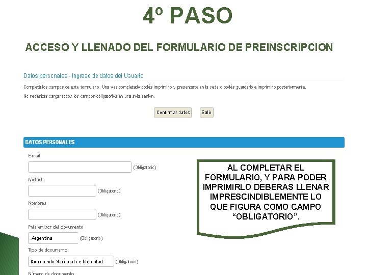 4º PASO ACCESO Y LLENADO DEL FORMULARIO DE PREINSCRIPCION AL COMPLETAR EL FORMULARIO, Y 4º PASO ACCESO Y LLENADO DEL FORMULARIO DE PREINSCRIPCION AL COMPLETAR EL FORMULARIO, Y