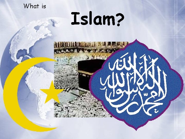 What is Islam? 