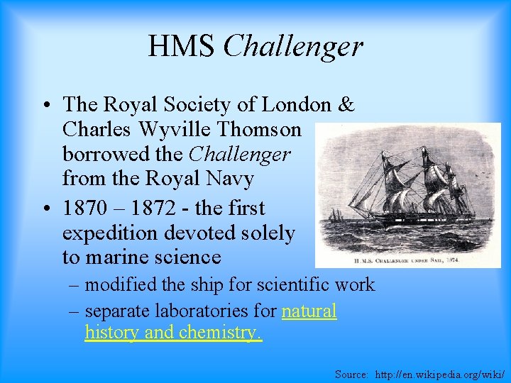 HMS Challenger • The Royal Society of London & Charles Wyville Thomson borrowed the