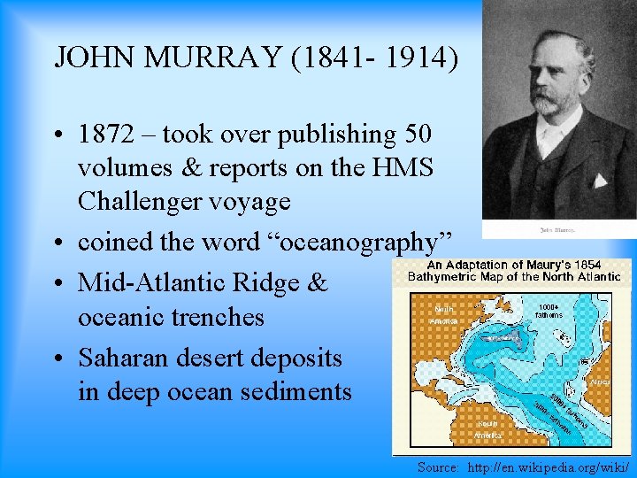 JOHN MURRAY (1841 - 1914) • 1872 – took over publishing 50 volumes &